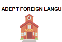 TRUNG TÂM Adept Foreign Language Facility